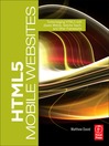 HTML5 Mobile Websites (eBook): Turbocharging HTML5 with jQuery, Sencha Touch, and Other Frameworks